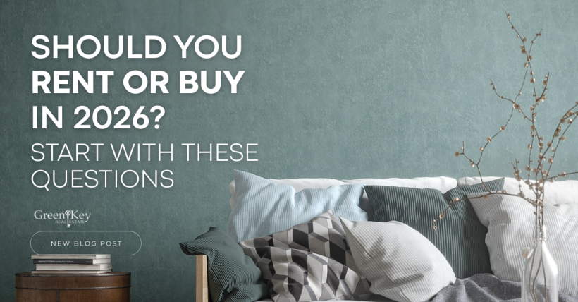 Should You Rent or Buy in 2026? Start With These Questions